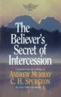 Image for The Believer&#39;s Secret of Intercession