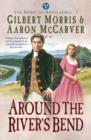 Image for Around the River&#39;s Bend (Spirit of Appalachia Book #5)