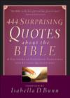 Image for 444 Surprising Quotes About the Bible: A Treasury of Inspiring Thoughts and Classic Quotations