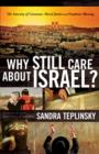 Image for Why still care about Israel?: the sanctity of covenant, moral justice, and prophetic blessing