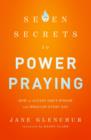Image for 7 secrets to power praying: how to access God&#39;s wisdom and miracles every day