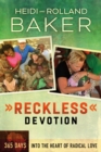 Image for Reckless devotion: 365 days into the heart of radical love