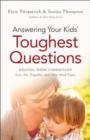 Image for Answering Your Kids&#39; Toughest Questions: Helping Them Understand Loss, Sin, Tragedies, and Other Hard Topics