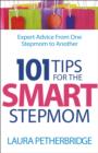 Image for 101 tips for the smart stepmom: expert advice from one stepmom to another