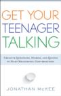 Image for Get your teenager talking: everything you need to spark meaningful conversations