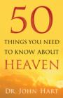 Image for 50 things you need to know about heaven