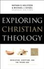 Image for Exploring Christian Theology : Volume 1: Revelation, Scripture, and the Triune God.