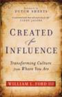 Image for Created for influence: transforming culture from where you are
