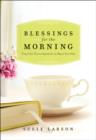 Image for Blessings for the morning: prayerful encouragement to begin your day