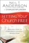 Image for Setting Your Church Free : A Biblical Plan For Corporate Conflict Resolution