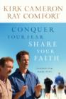 Image for Conquer Your Fear, Share Your Faith : Evangelism Made Easy