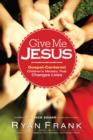 Image for Give me Jesus: gospel-centered children&#39;s ministry that changes lives