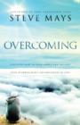Image for Overcoming: Discover How to Rise Above and Beyond Your Overwhelming Circumstances in Life