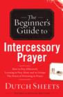 Image for Beginner&#39;s Guide to Intercessory Prayer, The