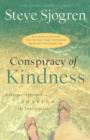 Image for Conspiracy of Kindness: Revised and Updated A Unique Approach to Sharing the Love of Jesus