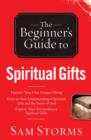 Image for Beginner&#39;s Guide to Spiritual Gifts, The