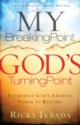 Image for My breaking point, God&#39;s turning point: experience God&#39;s amazing power to restore