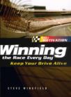 Image for Winning the Race Every Day: Keep Your Drive Alive