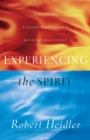 Image for Experiencing the Spirit: Developing a Living Relationship with The Holy Spirit