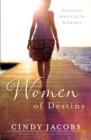 Image for Women of Destiny: Releasing You to Fulfill God&#39;s Call in Your Life