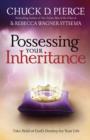 Image for Possessing Your Inheritance: Take Hold of God&#39;s Destiny for Your Life