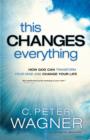 Image for This Changes Everything : How God Can Transform Your Mind And Change Your Life