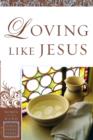 Image for Loving Like Jesus