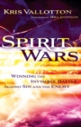 Image for Spirit wars: winning the invisible battle against sin and the enemy