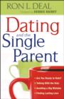 Image for Dating and the single parent: are you ready to date?, talking with your kids, avoiding a big mistake, finding lasting love