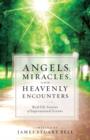Image for Angels, miracles, and heavenly encounters: real-life stories of supernatural events