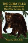 Image for The Cubby Files; Tales of a Pennsylvania Black Bear Growing Up