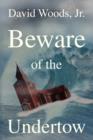 Image for Beware of the Undertow