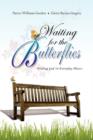 Image for Waiting for the Butterflies