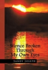 Image for Silence Broken Through My Own Eyes