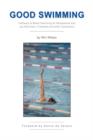 Image for Good Swimming : Pathways to Better Swimming for Recreational and Lap Swimmers, Triathletes and other Competitors
