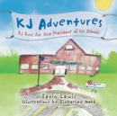 Image for Kj Adventures : Kj Runs for Vice President of His School