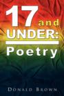 Image for 17 and Under : Poetry