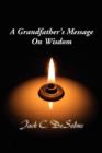 Image for A Grandfather&#39;s Message on Wisdom