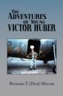Image for The Adventures of Young Victor Huber