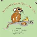 Image for George the Little Brown Mouse