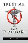 Image for Trust Me, I&#39;m a Doctor!