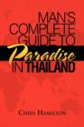 Image for Man&#39;s Complete Guide to Paradise in Thailand