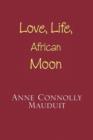 Image for Love, Life and African Moon