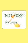 Image for No Cross No Crown