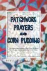 Image for Patchwork, Prayers and Corn Pudding