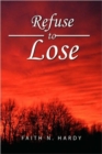 Image for Refuse to Lose