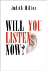 Image for Will You Listen Now?