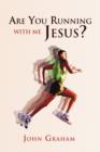 Image for Are You Running with Me Jesus?