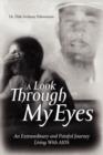 Image for A Look Through My Eyes : An Extraordinary and Painful Journey Living with AIDS