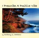 Image for I Prescribe A Positive Vibe